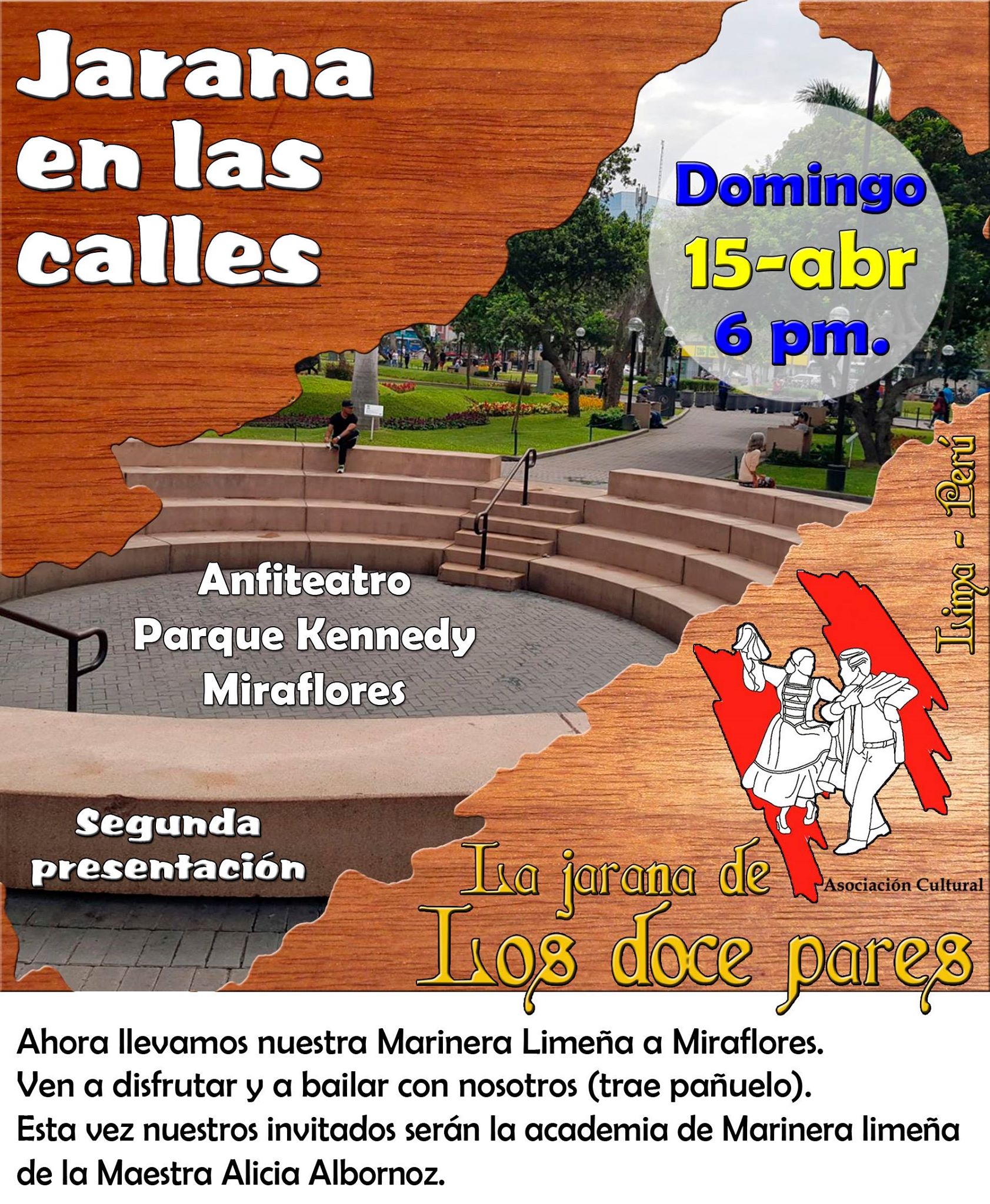 Jarana en las calles presente Jarana de los doce pares Anfiteatro Parque Kennedy - Miraflores - 15 de Abril 6pm Jarana en las calles presente Jarana de los doce pares Anfiteatro Parque Kennedy - Miraflores - 15 de Abril 6pm