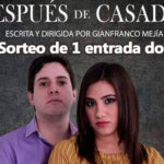 Sorteo 1 Entrada Doble para Obra de teatro "Después de Casados" - ArtesUnidas.com