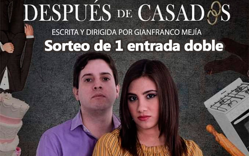 Sorteo 1 Entrada Doble para Obra de teatro "Después de Casados" - ArtesUnidas.com