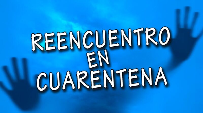 Reencuentro en cuarentena un medio metraje de expectativa - Entrevista ArtesUnidas.com