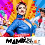 Mamá con huevos regresa más divertida de nunca