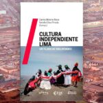 Libro "Cultura Independiente Lima" de RGC ediciones se presenta