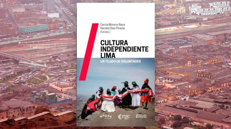 Libro "Cultura Independiente Lima" de RGC ediciones se presenta