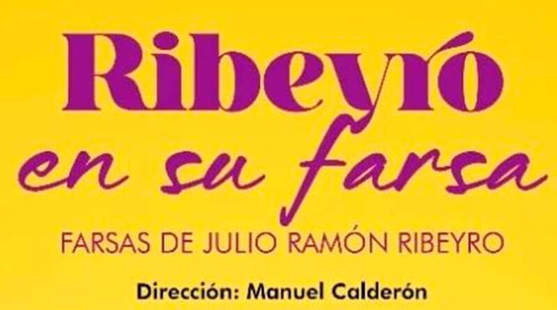 Ribeyro en su farsa. Aportes del Autor hechos teatro.