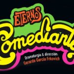 Eternos comediantes: sabor a poder, cultura popular y olvido